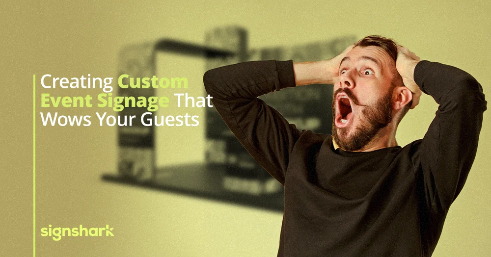 Creating Custom Event Signage That Wows Your Guests 