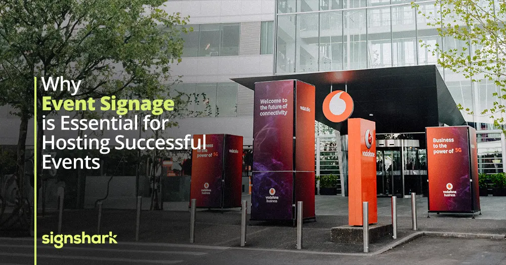 Why Event Signage is Essential for Hosting Successful Events in 2024